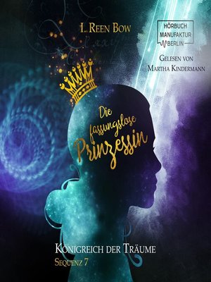 cover image of Die fassungslose Prinzessin--Königreich der Träume, Sequenz 7